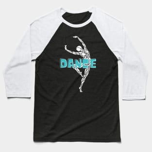 For Dancer: Dance Art Baseball T-Shirt